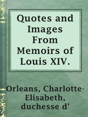 cover image of Quotes and Images From Memoirs of Louis XIV.